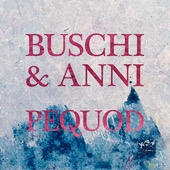 Buschi & Anni - Pequod