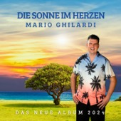 Mario Ghilardi - Die Sonne im Herzen