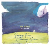Sue Schell - Songs For Coming Home
