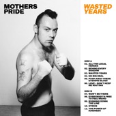Mothers Pride - Wasted Years