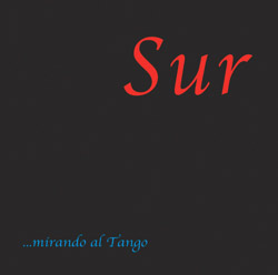 Sur - Quinteto de Tango Argentino - ...mirando al Tango