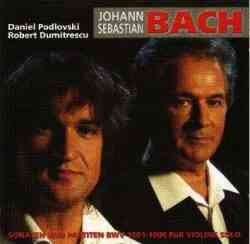 Daniel Podlovski/Robert Dumitrescu - Johann Sebastian Bach: Sonaten und Partiten BWV 1001-1006 für Violine Solo