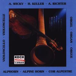 Wicky / Keller / Richter - ALPHORN-ORGEL-VIOLONCELLO