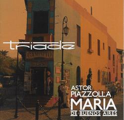 Triade - Astor Piazzola-Maria de Buenos Aires