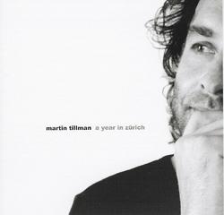 Martin Tillman - A Year in Zurich