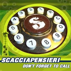 Scacciapensieri - don't forget to call