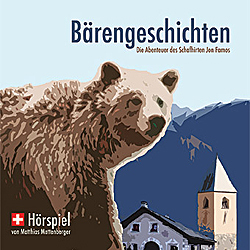 Matthias Mattenberger - «Bärengeschichten - die Abenteuer des Schafhirten Jon Famos»