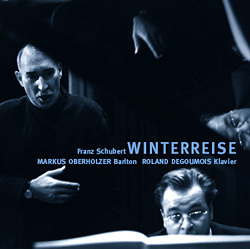 Markus Oberholzer, Roland Degoumois - Winterreise Franz Schubert