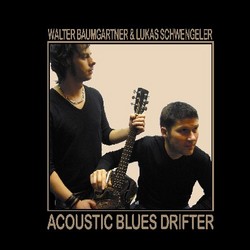 Walter Baumgartner & Lukas Schwengeler - Acoustic Blues Drifter