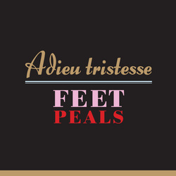 Feet Peals - Adieu Tristesse