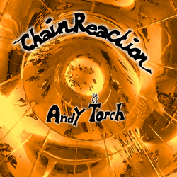 Andy Torch - Chain Reaction