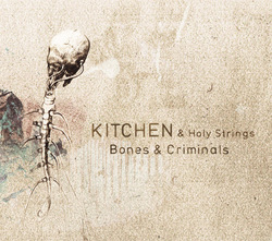 Kitchen & Holy Strings - Bones & Criminals