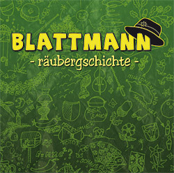 Blattmann - Räubergschichte