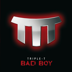 Triple T - Bad Boy