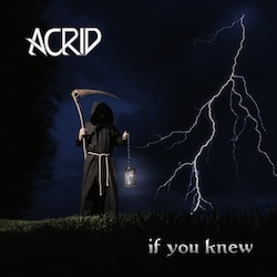 Acrid - If you knew