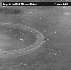 Luigi Archetti / Michael Heisch - Frozen Solid