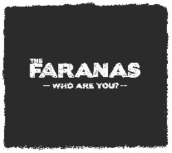 The Faranas - Who Are You?