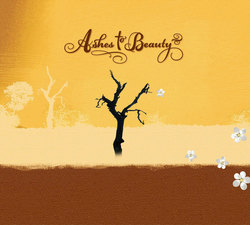 Ashes to Beauty - Ashes to Beauty