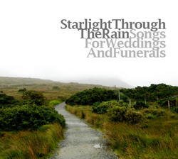 Starlight Through The Rain - Songs For Weddings And Funerals