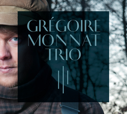 Grégoire Monnat - Grégoire Monnat Trio