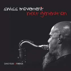 Dave Feusi & Friends - Swiss Movement - Next Generation