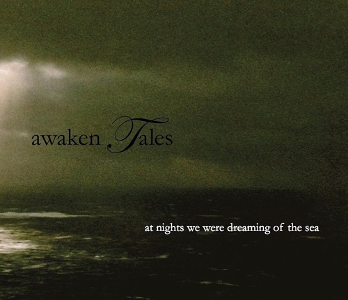 awaken tales - at nights we were dreaming of the sea