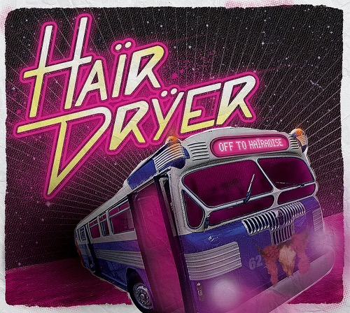 Hairdryer - Off To Hairadise