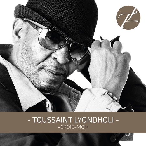 Toussaint Lyondholi - CROIS-MOI