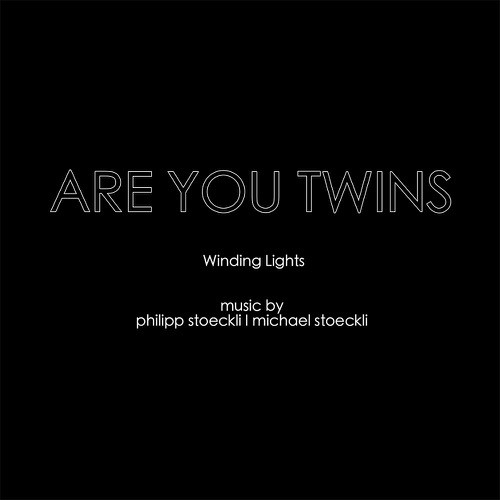 ARE YOU TWINS - Winding Lights