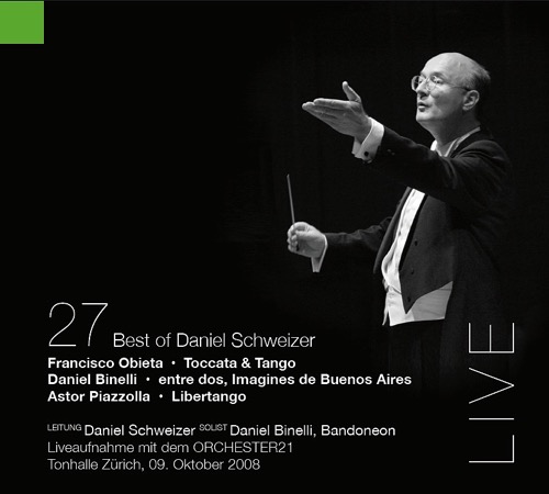CD27 Daniel Schweizer, ORCHESTER21, Francisco Obieta, Daniel Binelli - Best of Daniel Schweizer CD 27