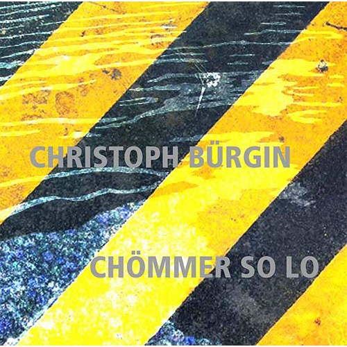 Christoph Bürgin - Chömmer So Lo