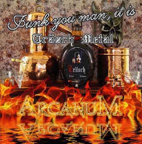 Arcanum - Funk you man it`s Träsch Metal