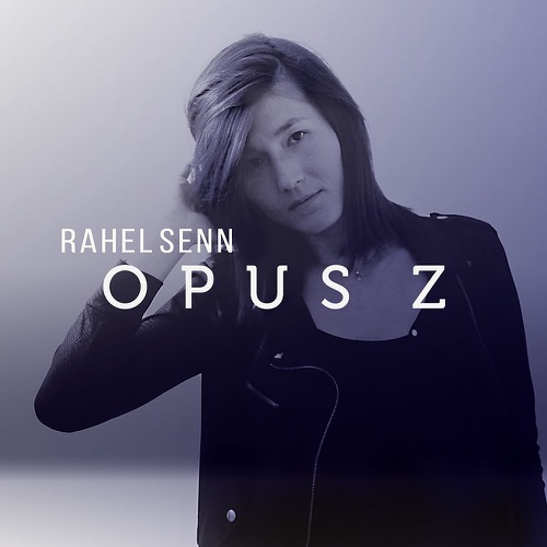 Rahel Senn - Opus Z