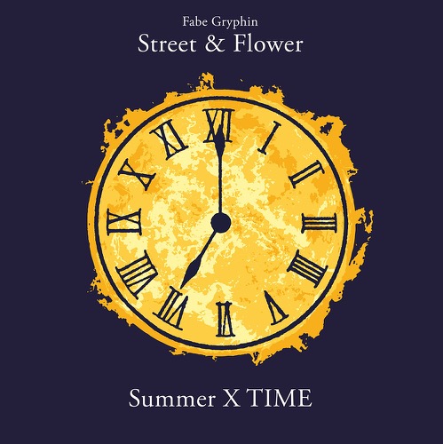 Fabe Gryphin - Street & Flower : Summer X TIME