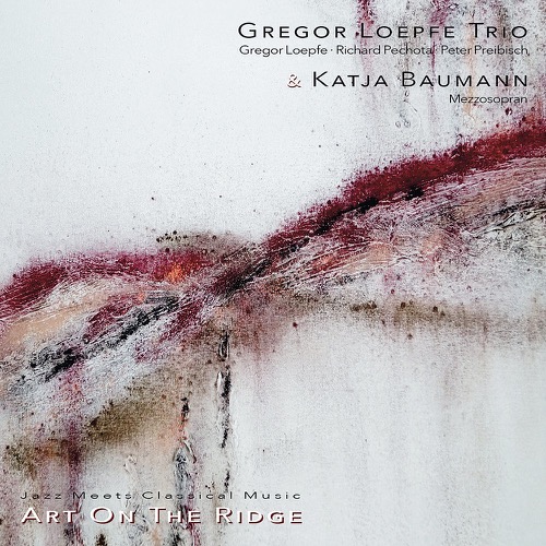 Gregor Loepfe Trio und Katja Baumann - Art On The Ridge
