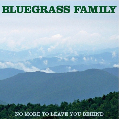Bluegrass Family - No More To Leave You Behind