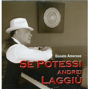 Donato Amoruso - Se Potessi Andrei Laggiù