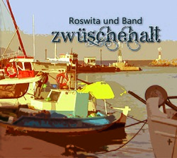 Roswita und Band - Zwüschehalt