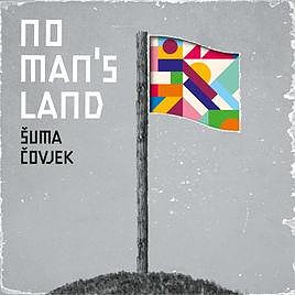 Šuma Čovjek - No Man's Land