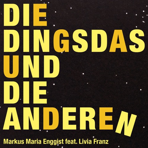 Markus Maria Enggist feat. Livia Franz - Die Dingsdas und die Anderen