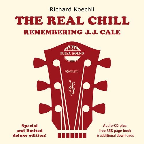 Richard Koechli - The Real Chill, Remembering J.J. Cale