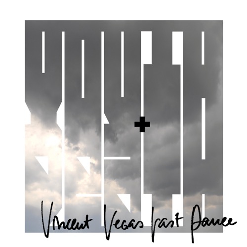 Vincent Vegas Last Dance - YOUTH + DEATH