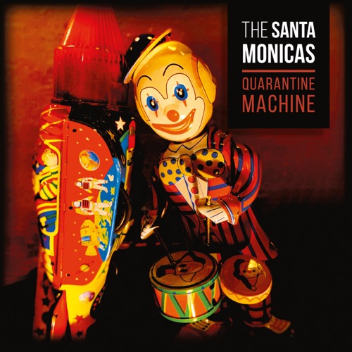 The Santa Monicas - Quarantine Machine