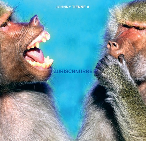 Johnny Tienne A. - Zürischnurre