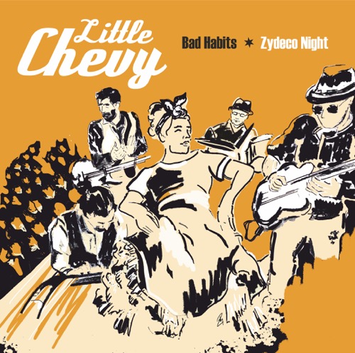 Little Chevy - Bad Habits / Zydeco Night