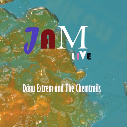Dänu Extrem & the Chemtrails - JAM live