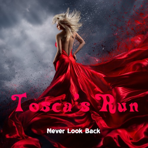 Tosca's Run - Never Look Back